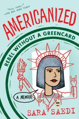 Americanizado Rebelde sin carta verde - Americanized: Rebel Without a Green Card