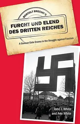 Furcht Und Elend Des Dritten Reiches, de Bertolt Brecht: Un drama del exilio alemán en la lucha contra el fascismo - Bertolt Brecht's Furcht Und Elend Des Dritten Reiches: A German Exile Drama in the Struggle Against Fascism