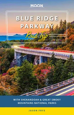 Viaje por carretera a Moon Blue Ridge Parkway: Con los parques nacionales de Shenandoah y Great Smoky Mountains - Moon Blue Ridge Parkway Road Trip: With Shenandoah & Great Smoky Mountains National Parks