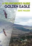 Guía del águila real para el trabajo de campo - A Fieldworker's Guide to the Golden Eagle