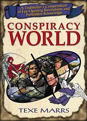 El mundo de la conspiración: Un compendio de revelaciones reveladoras y conocimientos prohibidos de un revelador de la verdad - Conspiracy World: A Truthteller's Compendium of Eye-Opening Revelations and Forbidden Knowledge