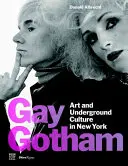 Gay Gotham: Arte y cultura underground en Nueva York - Gay Gotham: Art and Underground Culture in New York