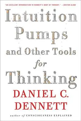 Bombas de intuición y otras herramientas para pensar - Intuition Pumps and Other Tools for Thinking