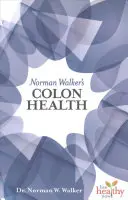 Salud del colon de Norman Walker - Norman Walker's Colon Health