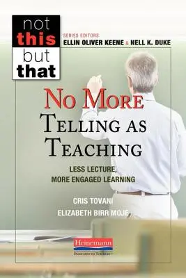 No más contar como enseñar: menos sermones y más aprendizaje participativo - No More Telling as Teaching: Less Lecture, More Engaged Learning