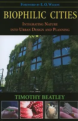 Ciudades biofílicas: Integración de la naturaleza en el diseño y la planificación urbanos - Biophilic Cities: Integrating Nature Into Urban Design and Planning