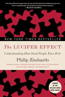 El efecto Lucifer: Cómo las personas buenas se vuelven malvadas - The Lucifer Effect: Understanding How Good People Turn Evil
