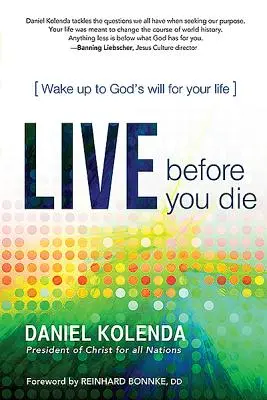 Vive antes de morir: Despierta a la voluntad de Dios para tu vida - Live Before You Die: Wake Up to God's Will for Your Life