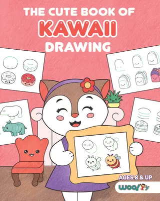 El lindo libro del dibujo kawaii: Cómo dibujar 365 cosas monas, paso a paso (Regalos divertidos para niños; Cosas monas para dibujar; Adorables dibujos manga y Japón - The Cute Book of Kawaii Drawing: How to Draw 365 Cute Things, Step by Step (Fun Gifts for Kids; Cute Things to Draw; Adorable Manga Pictures and Japan