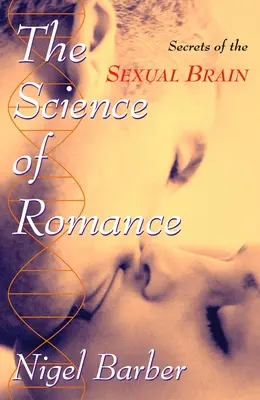 La ciencia del romance: Secrets of the Sexua - Science of Romance: Secrets of the Sexua
