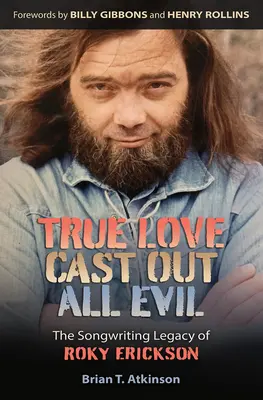 True Love Cast Out All Evil: El legado compositivo de Roky Erickson - True Love Cast Out All Evil: The Songwriting Legacy of Roky Erickson