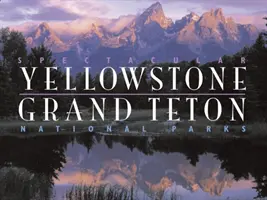 Los espectaculares parques nacionales de Yellowstone y Grand Teton - Spectacular Yellowstone and Grand Teton National Parks