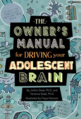 El Manual del Propietario para Manejar el Cerebro Adolescente - The Owner's Manual for Driving Your Adolescent Brain