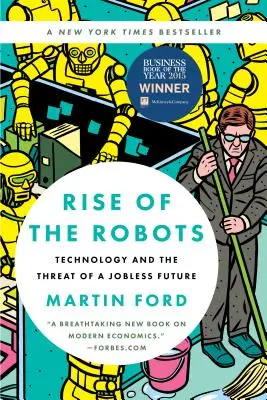 El auge de los robots: La tecnología y la amenaza de un futuro sin empleo - Rise of the Robots: Technology and the Threat of a Jobless Future