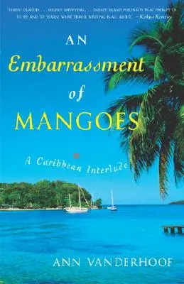 Una vergüenza de mangos: Un interludio caribeño - An Embarrassment of Mangoes: A Caribbean Interlude