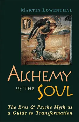 Alquimia del alma: el mito de Eros y Psique como guía para la transformación - Alchemy of the Soul: The Eros and Psyche Myth as a Guide to Transformation