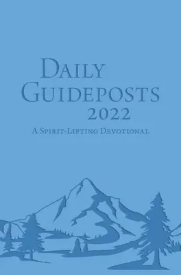 Daily Guideposts 2022 Leather Edition: Un devocionario que eleva el espíritu - Daily Guideposts 2022 Leather Edition: A Spirit-Lifting Devotional