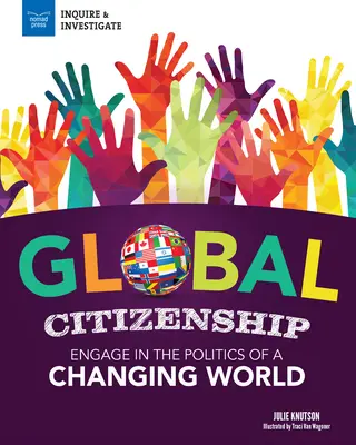 Ciudadanía global: Participar en la política de un mundo cambiante - Global Citizenship: Engage in the Politics of a Changing World