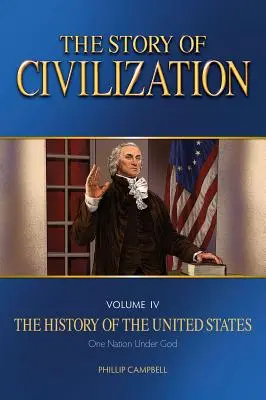 La historia de la civilización: Vol. 4 - La historia de los Estados Unidos Una nación bajo Dios Libro de texto - The Story of Civilization: Vol. 4 - The History of the United States One Nation Under God Text Book