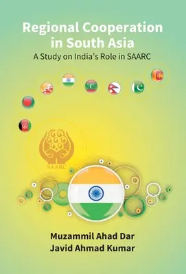 Cooperación regional en Asia meridional: estudio sobre el papel de la India en Saarc - Regional Cooperation in South Asia: a Study On India'S Role in Saarc