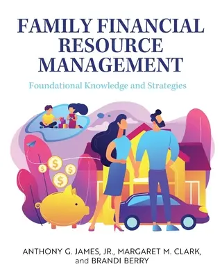 Gestión de los recursos financieros familiares: Conocimientos básicos y estrategias - Family Financial Resource Management: Foundational Knowledge and Strategies