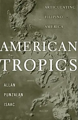 Trópicos americanos: Articulating Filipino America - American Tropics: Articulating Filipino America