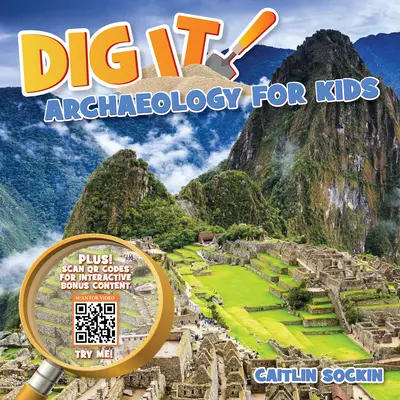 ¡Excavar! Arqueología para niños - Dig It!: Archaeology for Kids