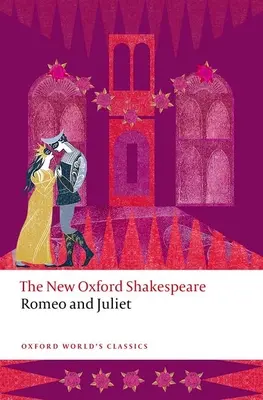 Romeo y Julieta El nuevo Shakespeare de Oxford - Romeo and Juliet: The New Oxford Shakespeare