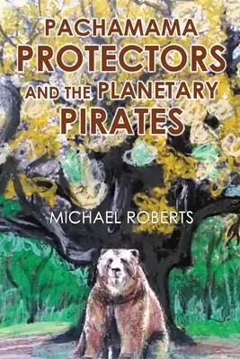 Los Protectores de la Pachamama y los Piratas Planetarios - Pachamama Protectors and the Planetary Pirates