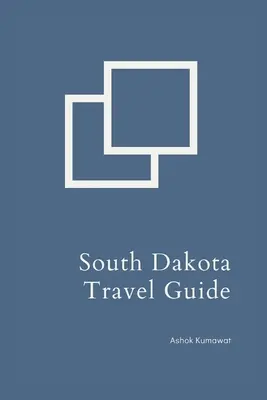 Guía de viaje de Dakota del Sur - South Dakota Travel Guide