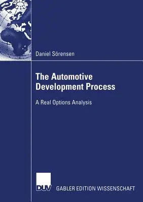 El proceso de desarrollo del automóvil: Un análisis de opciones reales - The Automotive Development Process: A Real Options Analysis