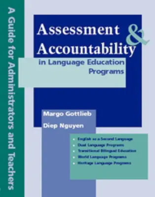 Evaluación y rendición de cuentas en los programas de enseñanza de idiomas: Guía para administradores y profesores - Assessment & Accountability in Language Education Programs: A Guide for Administrators and Teachers