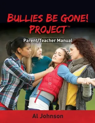 ¡Se acabaron los matones! Project: Manual para padres y profesores - Bullies Be Gone! Project: Parent/Teacher Manual