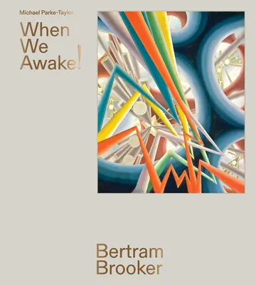 Bertram Brooker ¡When We Awake! - Bertram Brooker: When We Awake!