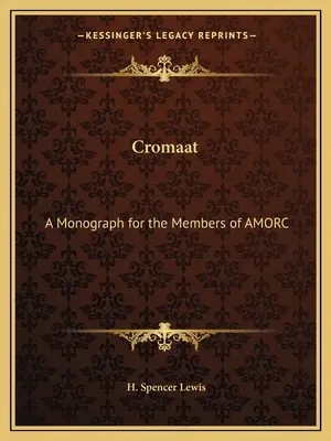 Cromaat: Una monografía para los miembros de AMORC - Cromaat: A Monograph for the Members of AMORC