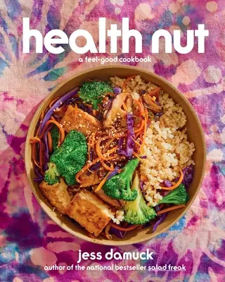 Health Nut: Un libro de cocina para sentirse bien - Health Nut: A Feel-Good Cookbook