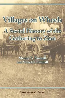 Pueblos sobre ruedas: Una historia social del encuentro con Sión - Villages on Wheels: A Social History of the Gathering to Zion