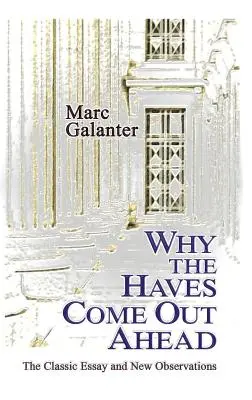 Por qué los ricos salen ganando: El ensayo clásico y nuevas observaciones - Why the Haves Come Out Ahead: The Classic Essay and New Observations