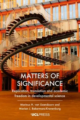 Cuestiones de importancia: Replicación, traducción y libertad académica en la ciencia del desarrollo - Matters of Significance: Replication, translation and academic freedom in developmental science