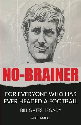 No-brainer: La historia de vida, amor y lesión cerebral de un futbolista - No-brainer: A Footballer's Story of Life, Love and Brain Injury