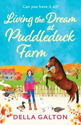 Vivir el sueño en la granja Puddleduck - Living the Dream at Puddleduck Farm