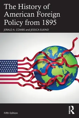 Historia de la política exterior estadounidense desde 1895 - The History of American Foreign Policy from 1895