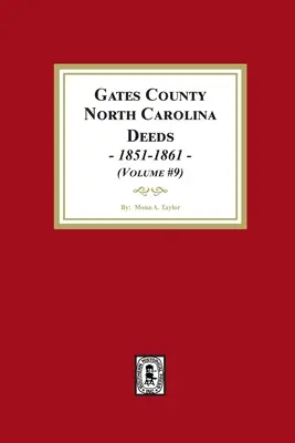 Escrituras del Condado de Gates, Carolina del Norte, 1851-1861. - Gates County, North Carolina Deeds, 1851-1861.