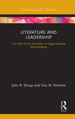 Literatura y liderazgo: El papel de la narrativa en la sensibilización organizativa - Literature and Leadership: The Role of the Narrative in Organizational Sensemaking