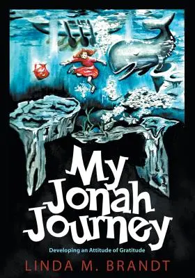 Mi viaje a Jonás: Desarrollando una actitud de gratitud - My Jonah Journey: Developing an Attitude of Gratitude