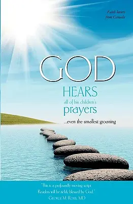 Dios escucha todas las plegarias de sus hijos - God Hears All of His Children's Prayers