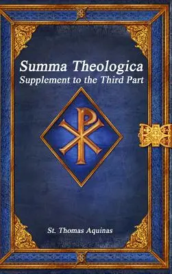 Summa Theologica: Suplemento a la Tercera Parte - Summa Theologica: Supplement to the Third Part