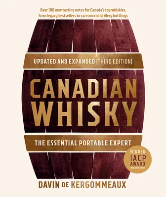 Whisky canadiense, actualizado y ampliado (tercera edición): El experto portátil imprescindible - Canadian Whisky, Updated and Expanded (Third Edition): The Essential Portable Expert