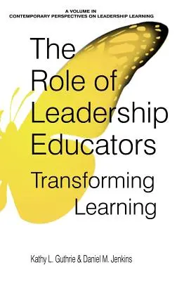 El papel de los educadores líderes: Transformar el aprendizaje - The Role of Leadership Educators: Transforming Learning