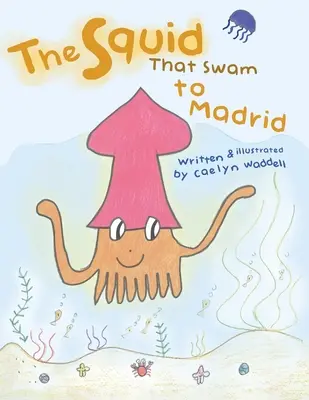El calamar que nadó hasta Madrid - The Squid That Swam to Madrid
